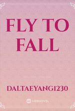 Fly to Fall