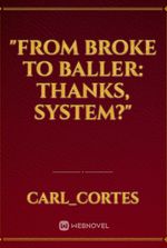 "From Broke to Baller: Thanks, System?"