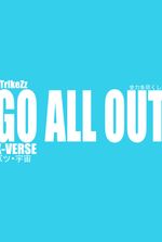 GO. ALL. OUT. X-VERSE