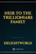 Heir to the trillioniare family