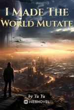 I Made The World Mutate