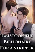 I Mistook The Billionaire For A Stripper