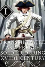 I transmigrated as a french soldier during XVIIIth century