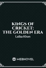 KINGS OF CRICKET: The Golden Era