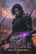 Land Beyond The Hurricane: Rise Of The God Of Death