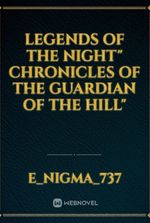 Legends of the Night" chronicles of the guardian of the hill"