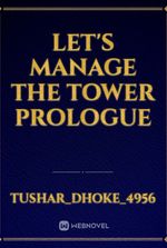 Let's Manage The Tower Prologue