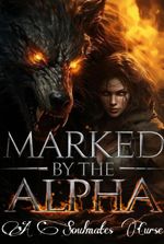 Marked By The Alpha: A Soul Mates Curse