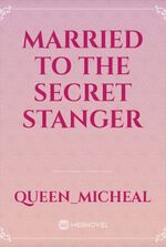 Married to the Secret Stanger