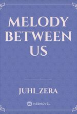Melody Between Us