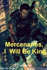 Mercenaries, I Will Be King