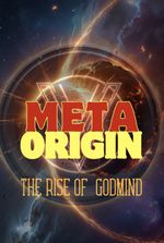 Meta-Origin: The Rise of the Godmind