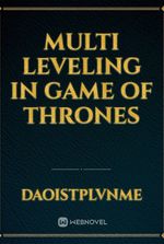 multi leveling in game of thrones