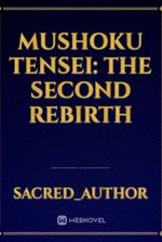 Mushoku Tensei: The Second Rebirth