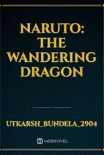 Naruto: The Wandering Dragon