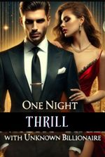 ONE NIGHT THRILL WITH UNKNOWN BILLIONAIRE