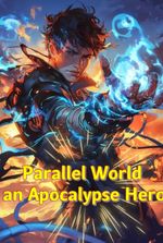 Parallel World- an Apocalypse Hero