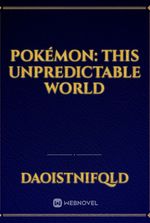 Pokémon: This Unpredictable World