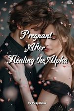 Pregnant After Healing the Alpha