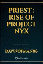 Priest : Rise of Project Nyx