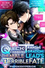 Quick Transmigration: Changing the Male Lead's Terrible Fate