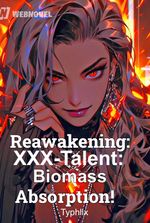 Reawakening: XXX-Talent: Biomass Absorption!