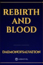 Rebirth and Blood