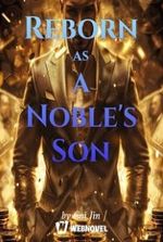 Reborn as a Noble’s Son