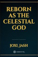 Reborn as the celestial God