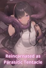 Reincarnated as Parasitic Tentacle