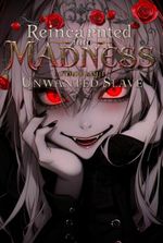 Reincarnated into Madness: Yandere Family's Unwanted Slave