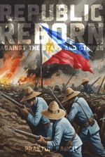Republic Reborn: Against the Stars and Stripes