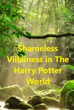 Shameless Villainess in The Harry Potter World