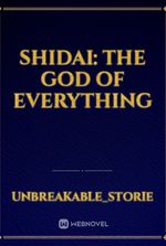 Shidai: The God Of Everything