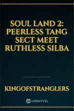 Soul Land 2: Peerless Tang Sect Meet Ruthless Silba