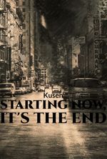 Starting Now, It's The End