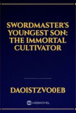 Swordmaster's Youngest Son: The Immortal Cultivator