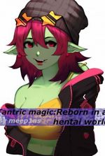 Tantric Magic: Reborn in a hentai world