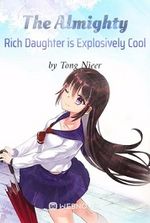 The Almighty Rich Daughter is Explosively Cool