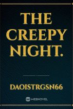 The creepy Night.