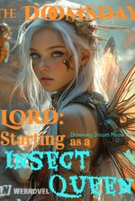 The Doomsday Lord: Starting as a Insect Queen