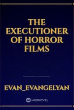 The Executioner of Horror Films