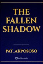 The Fallen Shadow