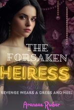 The Forsaken Heiress