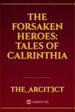 The Forsaken Heroes: Tales of Calrinthia