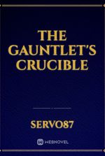 The Gauntlet's Crucible