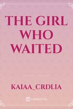 The girl who waited