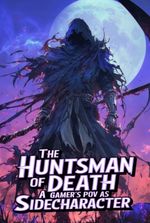 The Huntsman Of Death:A Gamer's POV As Side Character