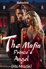 The Mafia Prince's Angel:His Miracle