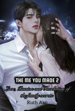 The Me You Made 2: Love, Passion and Revelation of the Family Secrets